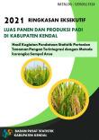 Executive Summary Of Paddy Harvested Area And Production In Kendal Regency 2021