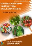 STATISTIK PERTANIAN HORTIKULTURA KABUPATEN KENDAL TAHUN 2018-2020