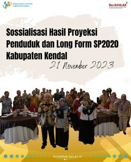 Sosialisasi Hasil Proyeksi Penduduk dan Long Form SP2020 Kabupaten Kendal 