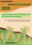 RINGKASAN EKSEKUTIF LUAS PANEN DAN PRODUKSI PADI DI KABUPATEN KENDAL 2020