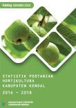 Statistik Pertanian Hortikultura Kabupaten Kendal 2016 - 2018